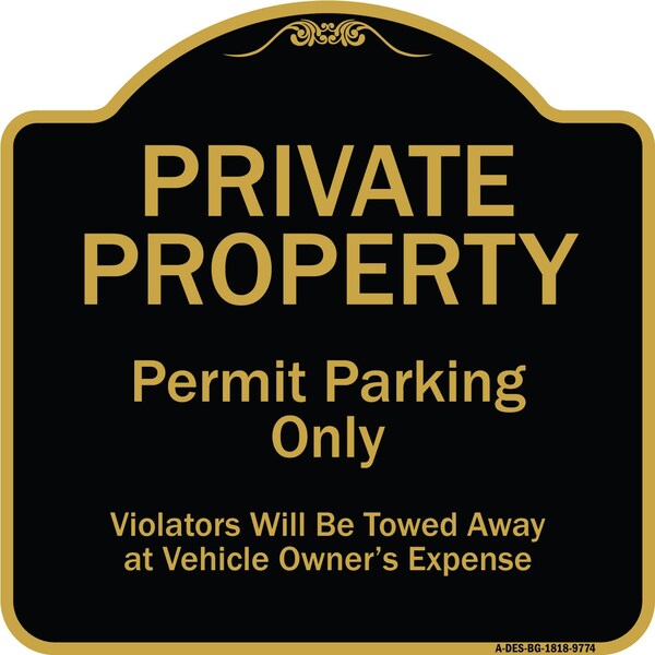 Designer Series-Private Property Permit Parking Violators Will Be Towed A, 18" x 18", BG-1818-9774